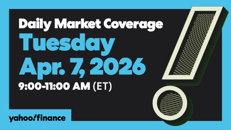 Daily Market Coverage Apr. 7, 2026 9AM-11AM (ET) | Yahoo Finance